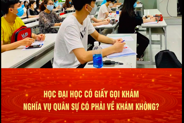 học đại học có giấy gọi khám nghĩa vụ quân sự có phải về khám không?